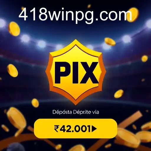 Depósitos Seguros e Ágeis com 418win via PIX