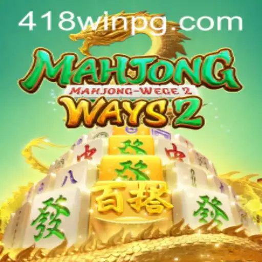 Descubra o Fascinante Mundo de MahjongWays2 com 418win