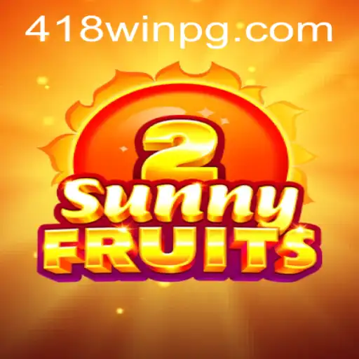 Explorando o Universo de SunnyFruits2 e o Conceito de 418win
